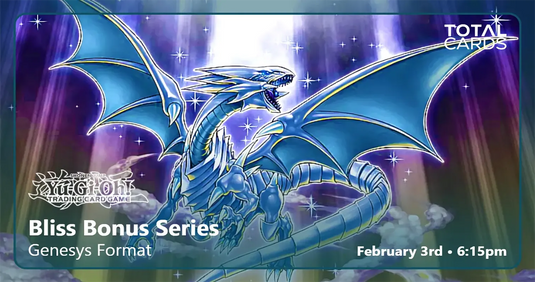 Yu-Gi-Oh! - Weekly League - Genesys Bliss Bonus Series - Tuesday 6.15pm (03/02/26)