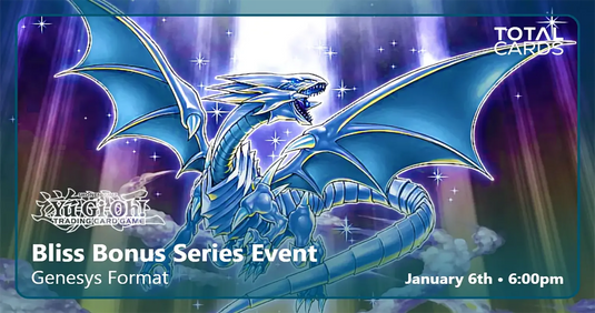 Yu-Gi-Oh! - Weekly League - Genesys Bliss Bonus Series - Tuesday 6.15pm (06/01/26)