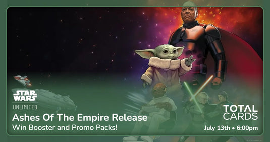 Star Wars Unlimited - Ashes of the Empire Pre-Release Event - Monday 6pm (13/07/26)