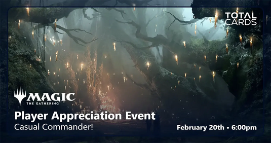 Magic the Gathering - Casual Commander - Player Appreciation - Friday 6pm (20/02/26)