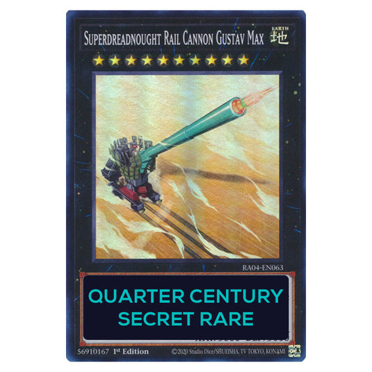 Superdreadnought Rail Cannon Gustav Max RA04-EN063-QCSR card from the Yu-Gi-Oh! set Quarter Century Stampede