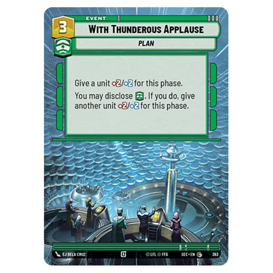 With Thunderous Applause card from the Star Wars Unlimited Set Secrets of Power