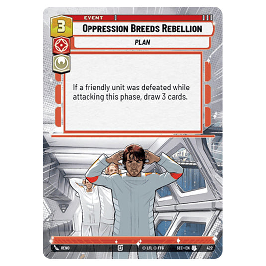 Oppression Breeds Rebellion card from the Star Wars Unlimited Set Secrets of Power