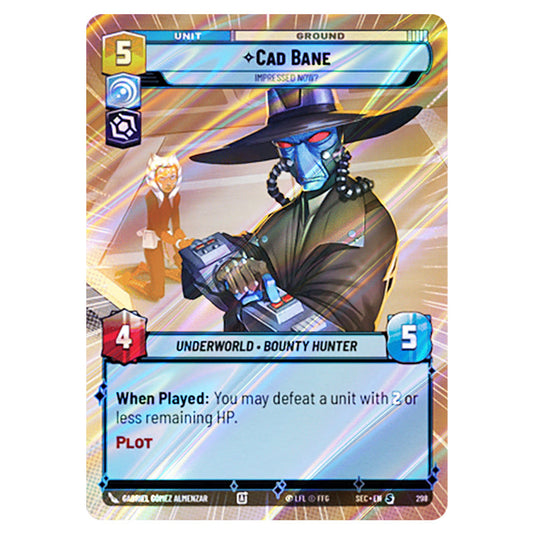 Cad Bane Impressed Now? card from the Star Wars Unlimited Set Secrets of Power