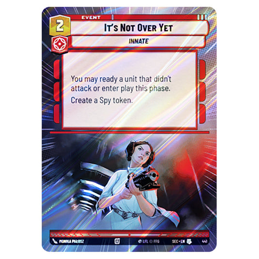 It's Not Over Yet card from the Star Wars Unlimited Set Secrets of Power