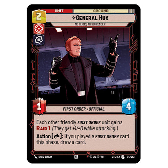 General Hux No Terms, No Surrender Uncommon card from the Star Wars Unlimited set Jump to Lightspeed