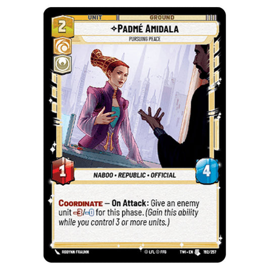 Star Wars Unlimited - Twilight of the Republic - Padmé Amidala Pursuing Peace (Uncommon) - 192/257
