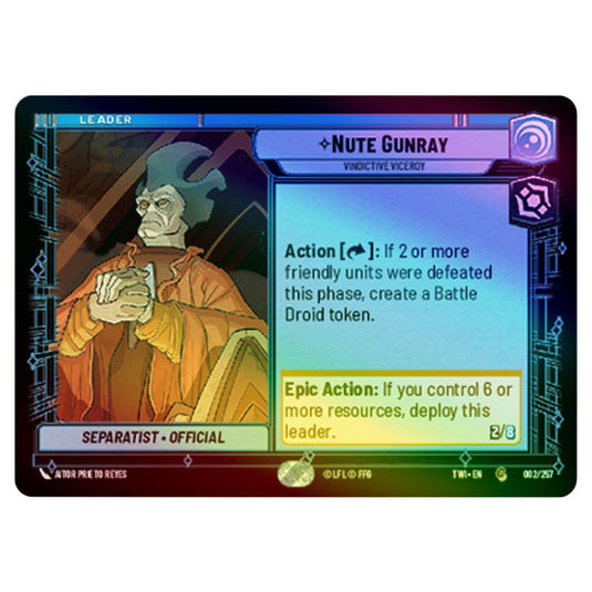 Star Wars Unlimited - Twilight of the Republic - Nute Gunray Vindictive Viceroy (Common) - 002/257 (Foil)