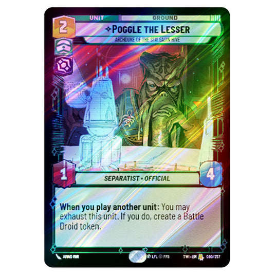 Star Wars Unlimited - Twilight of the Republic - Poggle the Lesser Archduke of the Stalgasin Hive (Rare) - 080/257 (Foil)