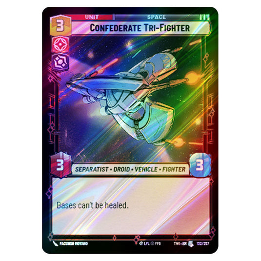 Star Wars Unlimited - Twilight of the Republic - Confederate Tri-Fighter (Uncommon) - 132/257 (Foil)
