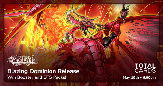 Yu-Gi-Oh! - Core Booster Premiere - Blazing Dominion - Saturday 6pm (16/05/26)
