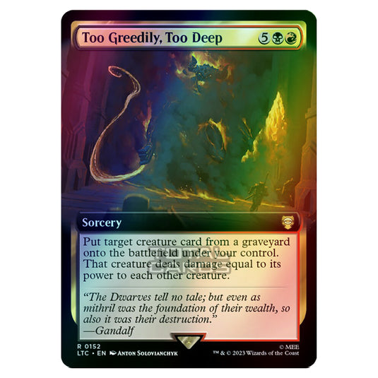 Magic The Gathering - The Lord of the Rings - Tales of Middle-Earth - Commander - Too Greedily, Too Deep (Extended Art Card) - 0152 (Foil)