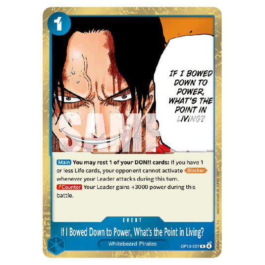If I Bowed Down to Power, What's the Point in Living? OP13-057 card from the One Piece set Carrying on his Will