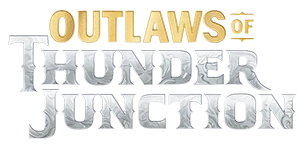 Magic The Gathering - Outlaws of Thunder Junction