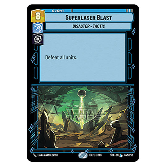 Star Wars Unlimited - Spark of Rebellion - Superlaser Blast (Legendary) - 043/252