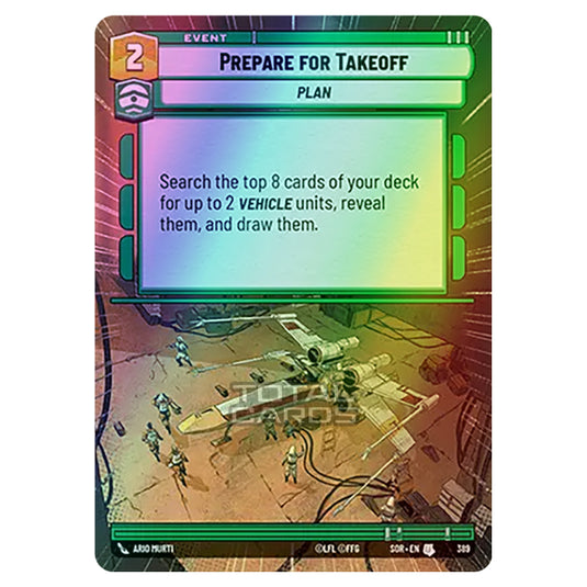 Star Wars Unlimited - Spark of Rebellion - Prepare for Takeoff (Uncommon) - 389 (Hyperspace Foil)