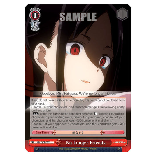 Weiss Schwarz - Kaguya-Sama - Love Is War - No Longer Friends (U) KGL/S79-E069