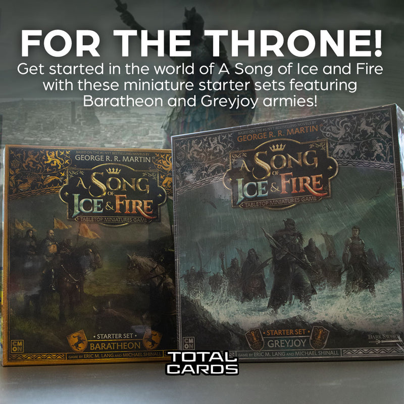 Enter the world of A Song of Ice and Fire with epic starter sets!