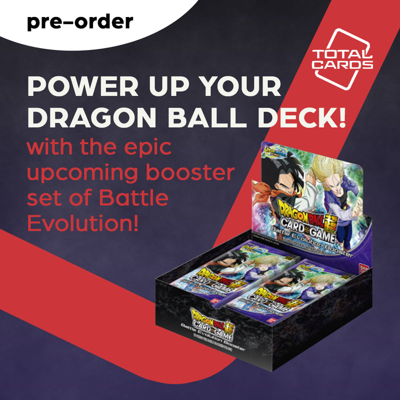 Power up your deck with Dragon Ball - Battle Evolution!