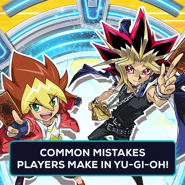 Common Mistakes Players Make in Yu-Gi-Oh!