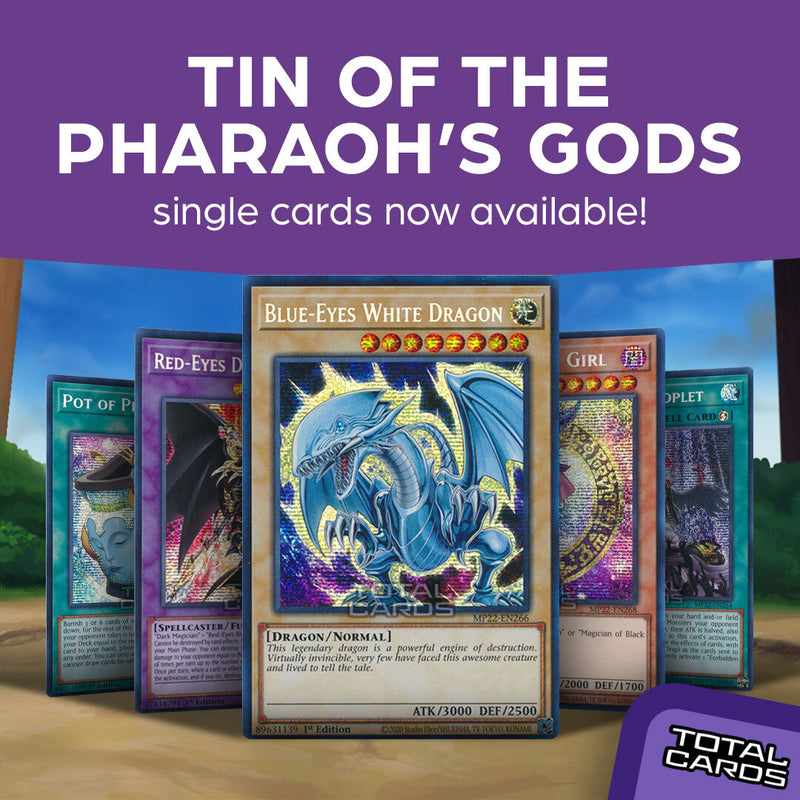 2022 Tin of the Pharaoh's Gods Single Cards now available! 2022 Tin of the Pharaoh's Gods Single Cards now available!