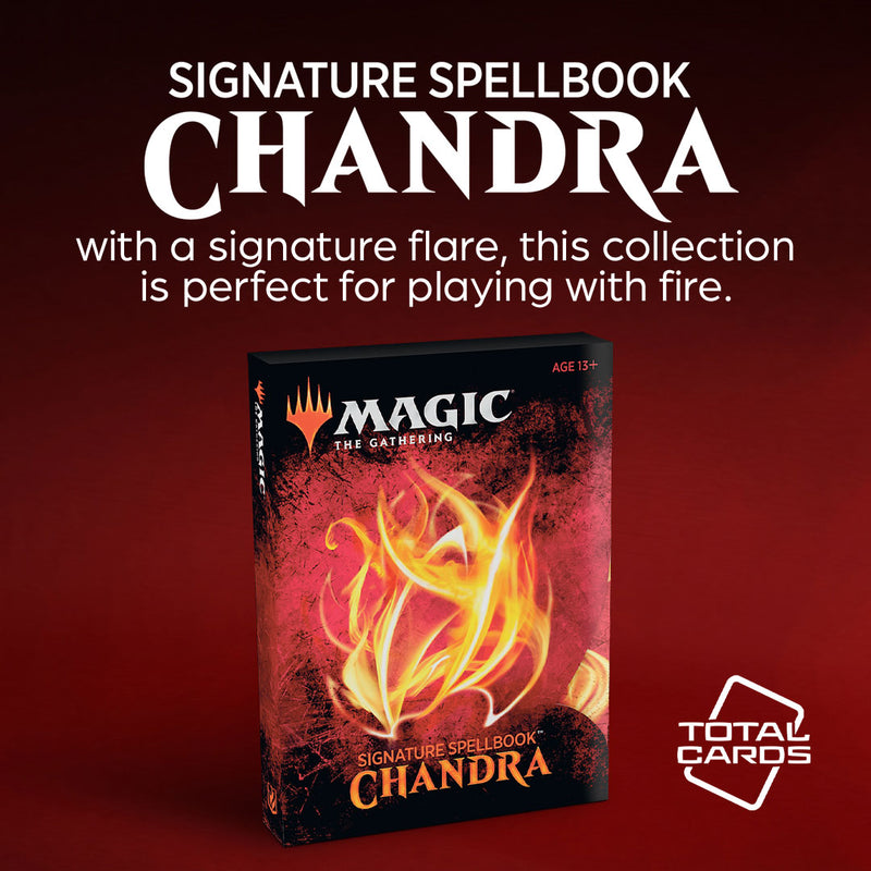 Burn your opponents Chandra's Signature Spellbook!