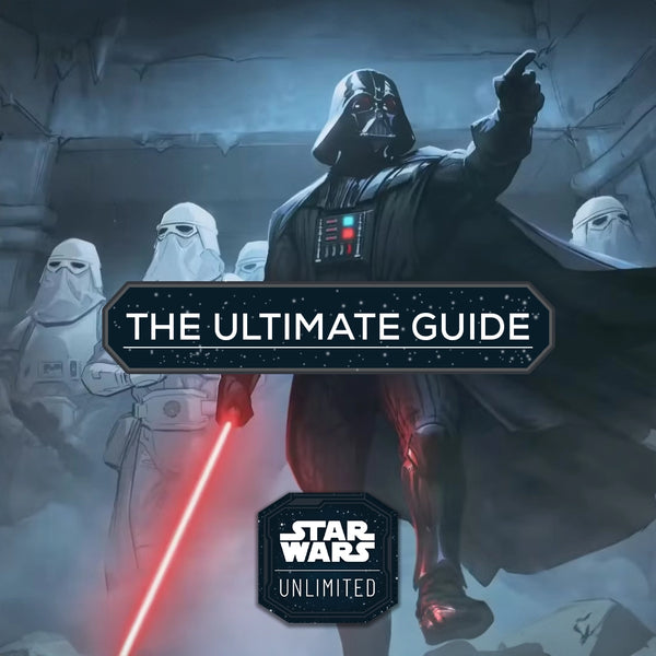 What is Star Wars: Unlimited? - The Ultimate Guide to the Newest Trading Card Game in the Galaxy