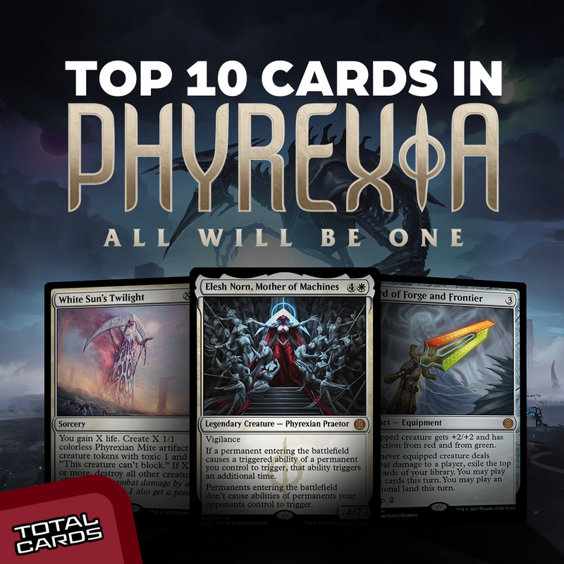 Top 10 cards in Phyrexia All Will Be One!