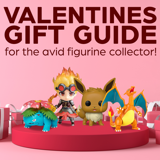 Valentines gift guide for the avid figurine collector!