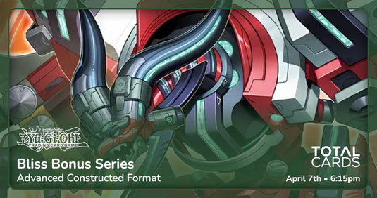 Yu-Gi-Oh! - Weekly League- Bliss Bonus Series - Tuesday 6.15pm (07/04/26)