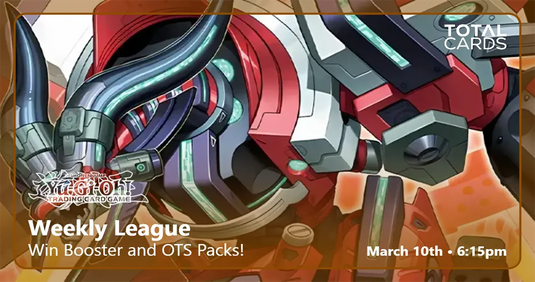 Yu-Gi-Oh! - Weekly League - Tuesday 6.15pm (10/03/26)