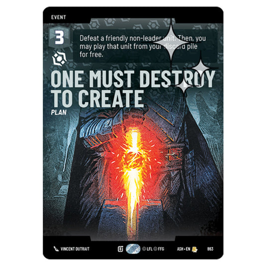 One Must Destroy to Create card from the Star Wars Unlimited set Ashes of the Empire
