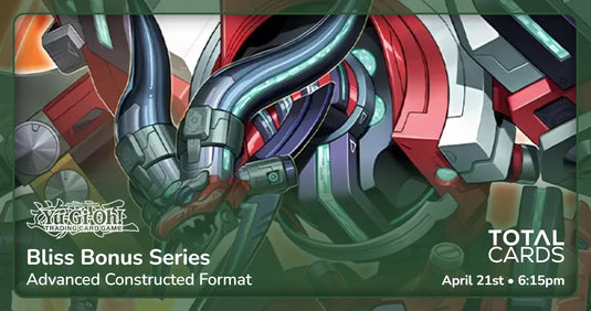 Yu-Gi-Oh! - Weekly League- Bliss Bonus Series - Tuesday 6.15pm (21/04/26)