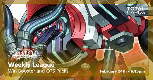 Yu-Gi-Oh! - Weekly League - Tuesday 6.15pm (24/02/26)