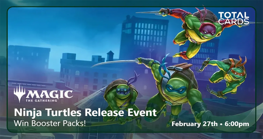 Magic the Gathering - Ninja Turtles - Release Event - Friday 6pm (27/02/26)