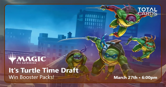 Magic the Gathering - TMNT - Draft - Friday 6pm (27/03/26)