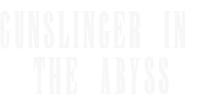 Final Fantasy - Gunslinger in the Abyss