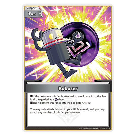 Roboser is a Support,Fan Card From the Hololive Official Card Game Set Ayakashi Vermilion hBP06-hBP03-110
