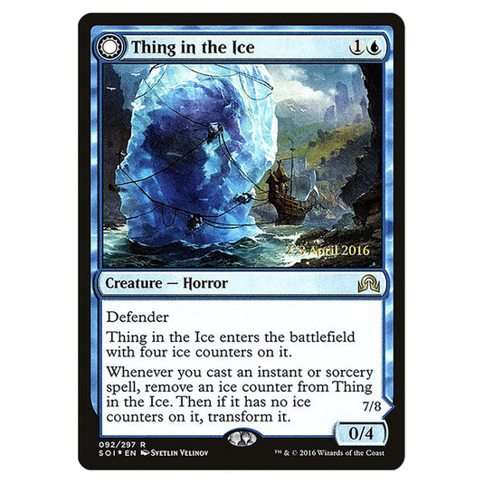 Thing in the Ice // Awoken Horror 92s card from the Magic The Gathering set Shadows Over Innistrad Promos
