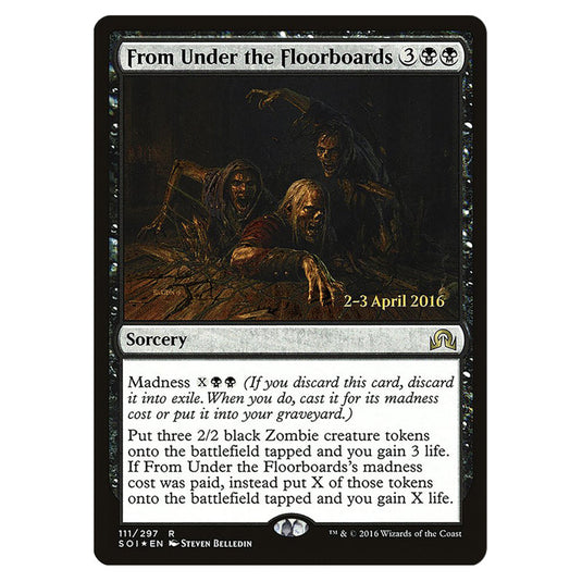 From Under the Floorboards 111s card from the Magic The Gathering set Shadows Over Innistrad Promos