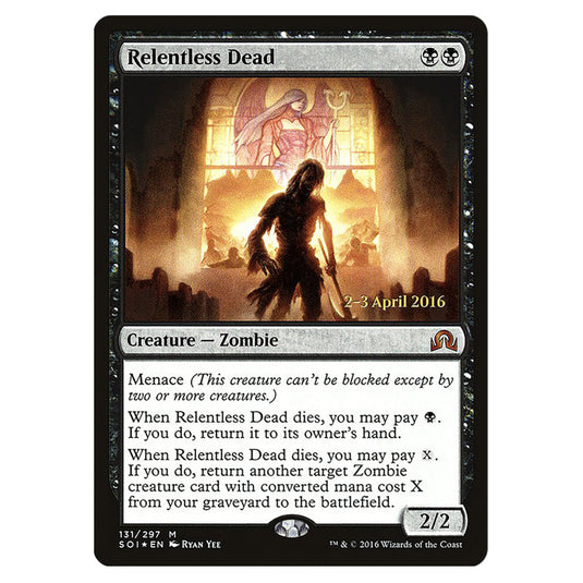 Relentless Dead 131s card from the Magic The Gathering set Shadows Over Innistrad Promos
