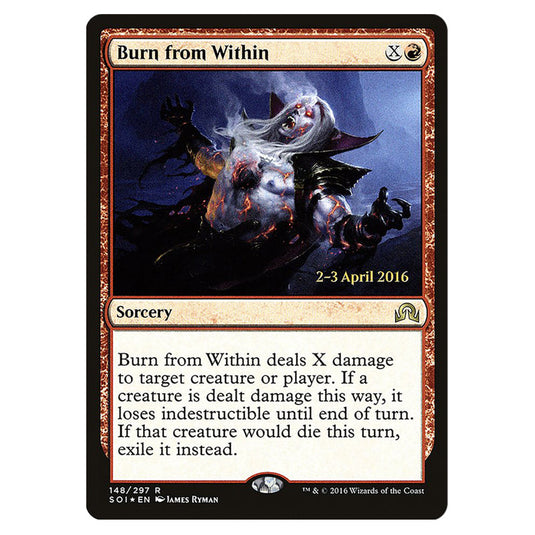 Burn from Within 148s card from the Magic The Gathering set Shadows Over Innistrad Promos