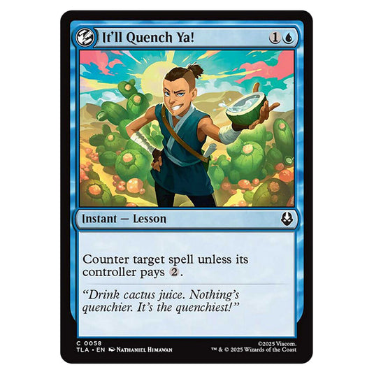 It'll Quench Ya! 0058 card from the Magic The Gathering set Avatar The Last Airbender