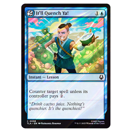 It'll Quench Ya! 0058 card from the Magic The Gathering set Avatar The Last Airbender
