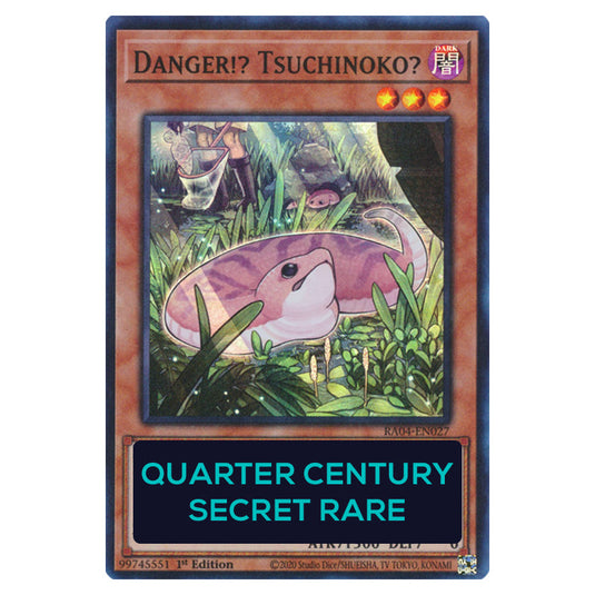 Danger!? Tsuchinoko? RA04-EN027-QCSR card from the Yu-Gi-Oh! set Quarter Century Stampede