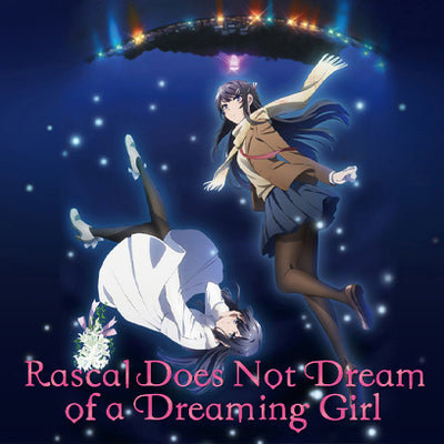 Rascal Does Not Dream of a Dreaming Girl