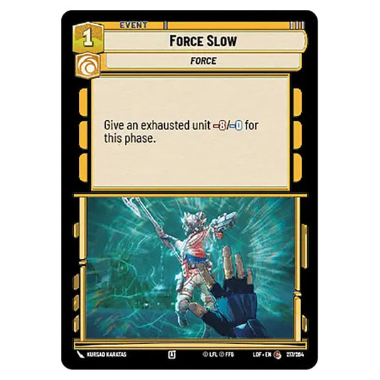 Force Slow  card from the Star Wars Unlimited set Legends of the Force