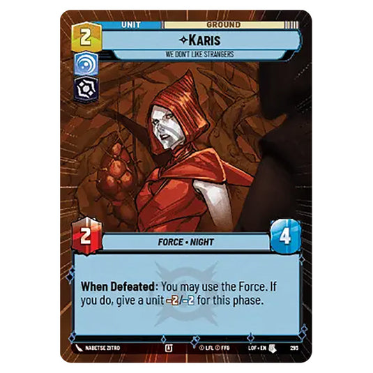 Karis We Don't Like Strangers  card from the Star Wars Unlimited set Legends of the Force
