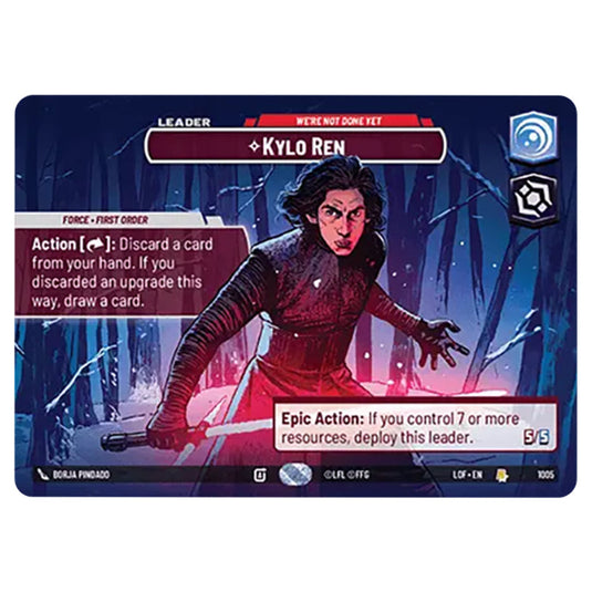 Kylo Ren We're Not Done Yet  card from the Star Wars Unlimited set Legends of the Force