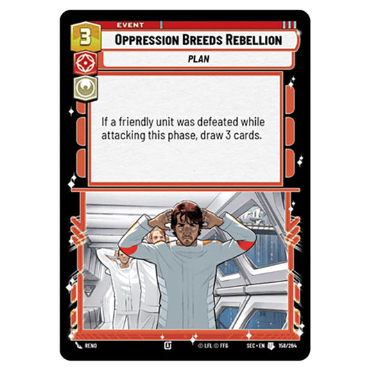 Oppression Breeds Rebellion card from the Star Wars Unlimited Set Secrets of Power